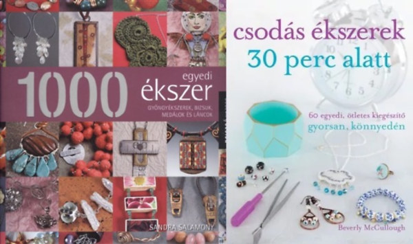Beverly Mccullough, Sandra Salamony: 2 db könyv ékszerekről: Csodás ékszerek 30 perc alatt - 60 egyedi, ötletes kiegészítő gyorsan, könnyedén + 1000 egyedi ékszer - Gyöngyékszerek, bizsuk, medálok és láncok antikvár