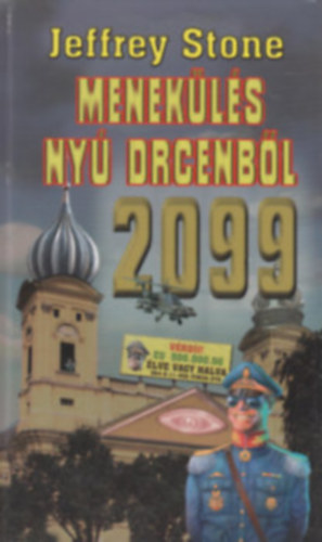 Jeffrey Stone: 2099: Menekülés Nyú Drcenből antikvár