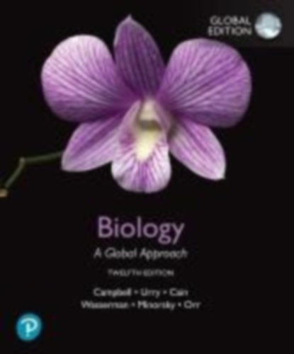 Campbell, Neil - Cain, Michael - Orr, Rebecca - Wasserman, Steven - Minorsky, Peter - Urry, Lisa - Reece, Jane: Biology: A Global Approach, Global Edition idegen