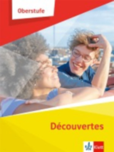 Découvertes Oberstufe. Schulbuch mit Medien Klasse 11/12 (G8), Klasse 12/13 (G9) idegen