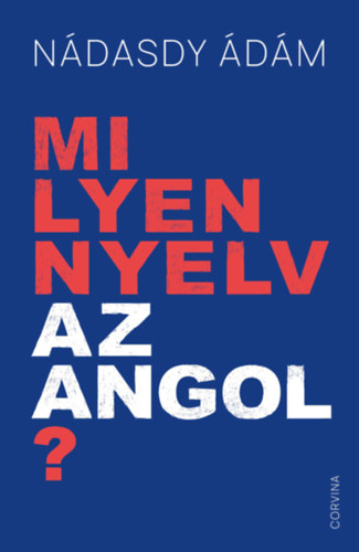 Nádasdy Ádám: Milyen nyelv az angol? e-Könyv