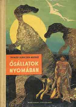 Tasnádi Kubacska András: Ősállatok nyomában (búvár könyvek) antikvár