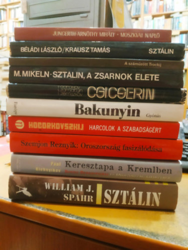 Mihail Bakunyin, Gorohov-zamjatyin-Zemszkov, Paul Klebnyikov, William J. Spahr, Jungerth-Arnóthy Mihály, Krausz Tamás, Béládi László: 10 db Orosz történelem: Oroszország fasizálódása; Harcolok a szabadságért; Sztálin a zsarnok élete; A száműzött Trockij; Sztálin; Moszkvai napló; Gyónás; Egy élet a szovjet diplomácia szolgálatában; Keresztapa a Kremlben antikvár