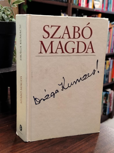 Szabó Magda: Drága Kumacs! - Levelek Haldimann Évának antikvár