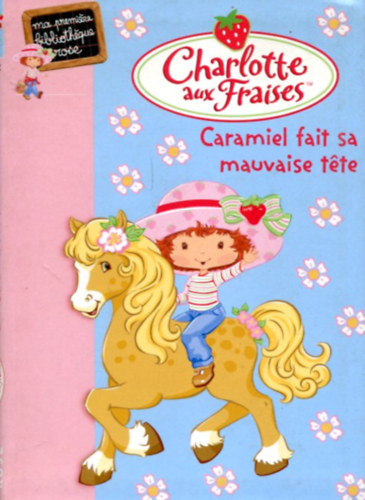 Nincs feltüntetve: Charlotte aux Fraises - Caramiel fait sa mauvaise tete antikvár