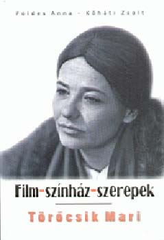 Törőcsik Mari - Film-Színház-Szerepek akciós termékkép 1