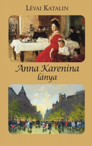 Lévai Katalin: Anna Karenina lánya e-Könyv