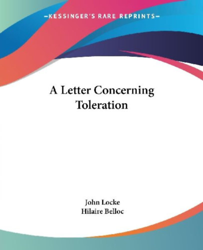 Belloc, Hilaire - Locke, John: A Letter Concerning Toleration idegen