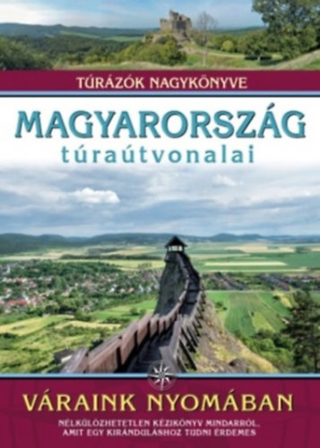 Magyarország túraútvonalai - Váraink nyomában könyv