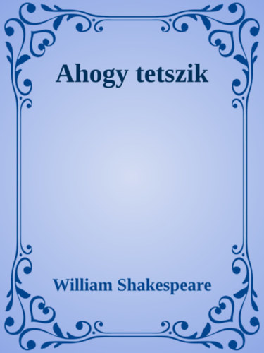 William Shakespeare: Ahogy tetszik e-Könyv