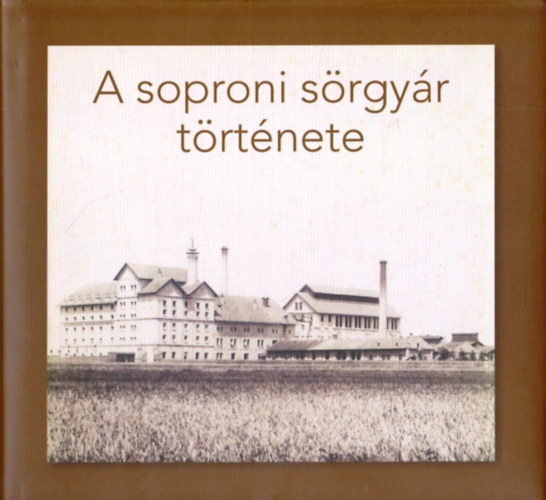 A soproni sörgyár története antikvár