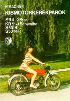 H. Kander: Kismotorkerékpárok (SR 4-2 Star, KR 51/1 Schwalbe, S50 B, S50 N-H) antikvár