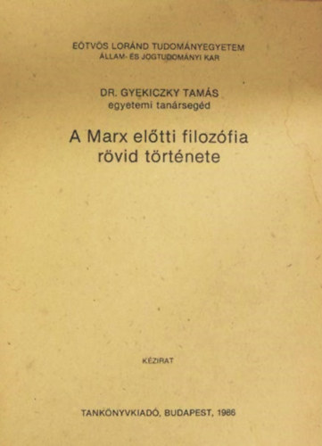 dr. Gyekiczky Tamás: A Marx előtti filozófia rövid története antikvár