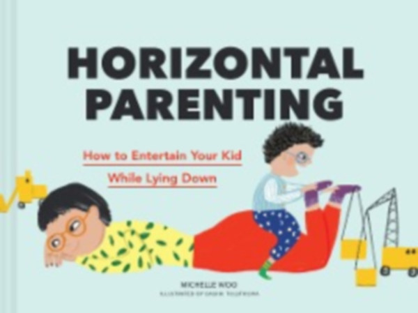 Woo, Michelle: Horizontal Parenting idegen