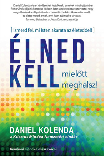 Kolenda, Daniel: Élned kell, mielőtt meghalsz! antikvár