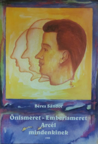 Béres Sándor: Önismeret - Emberismeret (Arcél mindenkinek) antikvár