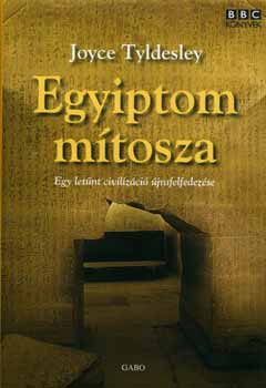 Joyce Tyldesley: Egyiptom mítosza antikvár