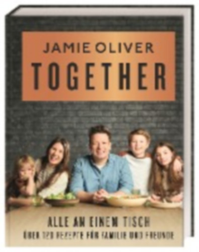 Oliver, Jamie: Together - Alle an einem Tisch idegen