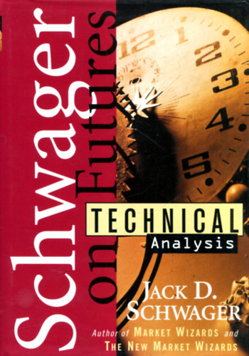 Jack D. Schwager: Technical Analysis - Schwager on Futures idegen