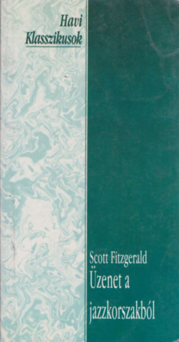 Scott Fitzgerald: Üzenet a jazzkorszakból antikvár
