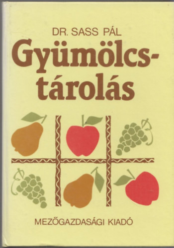 Dr. Sass Pál: Gyümölcstárolás antikvár