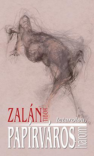 Zalán Tibor: Papírváros - Egy lassúdad regény, három, letarolva antikvár