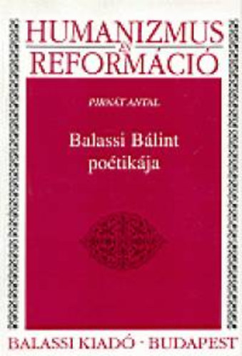 Pirnát Antal: Balassi Bálint poétikája antikvár