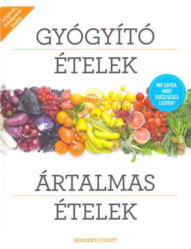 Gyógyító ételek, ártalmas ételek antikvár