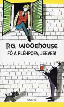 Pelham Grenville Wodehouse: Fő a pléhpofa, Jeeves! antikvár