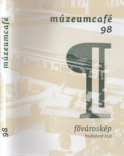 Múzeumcafé 98 - Fővároskép Budapest 150 antikvár