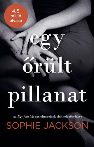 Sophie Jackson: Egy őrült pillanat e-Könyv