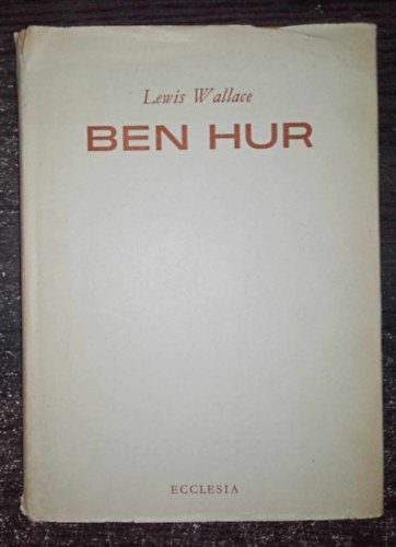 Lewis Wallace Galliuf Béla (ford.): Ben Hur - Bibliai regény antikvár