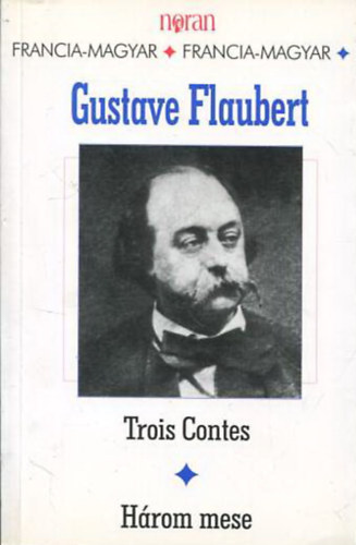 Gustave Flaubert: Három mese-Trois Contes- (kétnyelvű) Gustave Flaubert antikvár