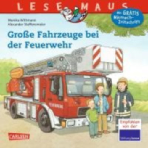 Wittmann, Monika: Große Fahrzeuge bei der Feuerwehr idegen