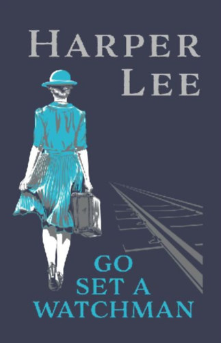 Lee, Harper: Go Set a Watchman idegen