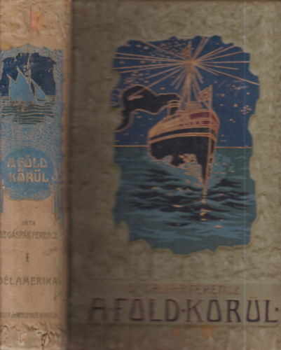 Dr. Gáspár Ferencz: A Föld körül I. - Délamerika antikvár