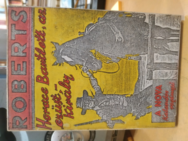 Hajdu György(ford.): Horace Bartlett, az ezüstkirály antikvár