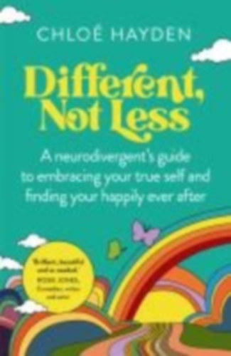 Chloé Hayden: Different, Not Less - A neurodivergent's guide to embracing your true self and finding your happily ever after antikvár