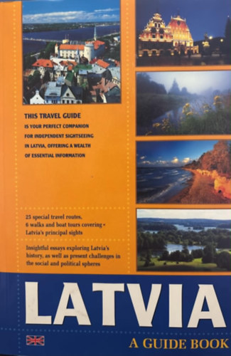 Aigars Dabolins: Latvia (A guide book/This travel guide is your perfect companion for independent sightseeing in Latvia, offering a wealth of essential information/25 special travel routes) antikvár