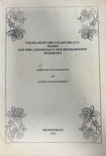 Volkslieder und Volkstümliche Weisen aus dem Liederschatz der Werischwarer Deutschen antikvár