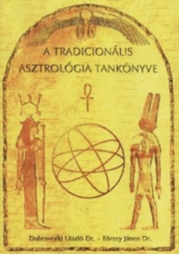 Dr. Dubravszky László, Dr. Eörssy János: A tradicionális asztrológia tankönyve antikvár