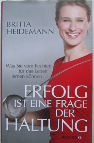 Britta Heidemann: Erfolg ist eine frage der haltung antikvár