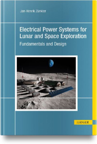 Zünkler, Jan-Henrik: Electrical Power Systems for Lunar and Space Exploration idegen