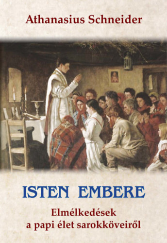 Athanasius Schneider püspök: Isten embere könyv