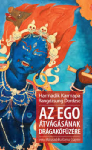 Harmadik Karmapa Rangdzsung Dordzse: Az ego átvágásának drágakőfüzére antikvár
