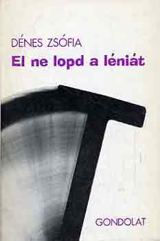 Dénes Zsófia: El ne lopd a léniát antikvár
