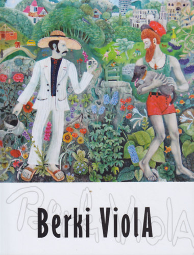 N. Kovács Zita: Egy ember élt és álmodott - Berki Viola művészete antikvár