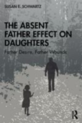 Schwartz, Susan E.: The Absent Father Effect on Daughters idegen