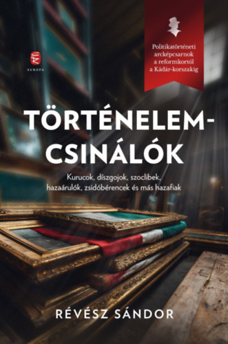 Révész Sándor: Történelemcsinálók könyv