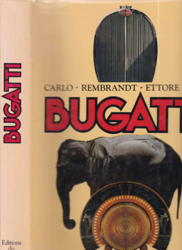 Philippe Dejean: Bugatti (Carlo-Rembrandt-Ettore-Jean)- francia nyelvű album antikvár